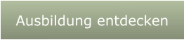 Ausbildung entdecken
