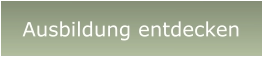 Ausbildung entdecken