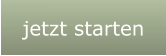 jetzt starten