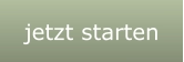 jetzt starten