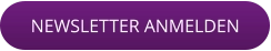 NEWSLETTER ANMELDEN