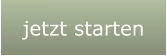 jetzt starten