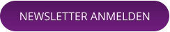 NEWSLETTER ANMELDEN